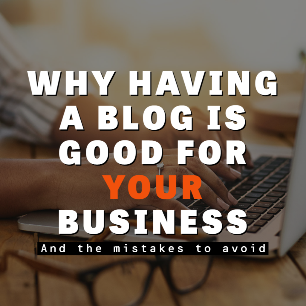 Why having a blog is good for your business